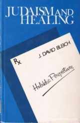 9780870688911-087068891X-Judaism and Healing: Halakhic Perspectives