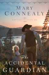 9780764219290-0764219294-The Accidental Guardian: (An Inspirational Historical Western Mountain Romance) (High Sierra Sweethearts)