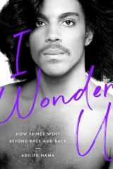 9781978805163-1978805160-I Wonder U: How Prince Went beyond Race and Back