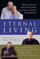 9780830835959-0830835954-Eternal Living: Reflections on Dallas Willard's Teaching on Faith and Formation