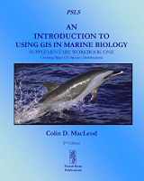 9780956897435-0956897436-An Introduction To Using GIS In Marine Biology: Supplementary Workbook One: Creating Maps Of Species Distribution (Psls)