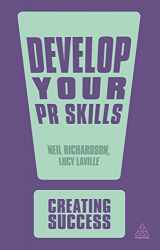 9780749459703-0749459700-Develop Your PR Skills (Creating Success, 51)