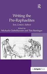 9780754657170-0754657175-Writing the Pre-Raphaelites: Text, Context, Subtext