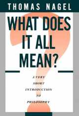 9780195052923-0195052927-What Does It All Mean?: A Very Short Introduction to Philosophy