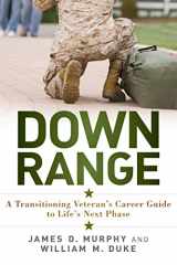 9781118790151-1118790154-Down Range: A Transitioning Veteran's Career Guide to Life's Next Phase