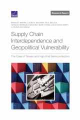 9781977410818-1977410812-Supply Chain Interdependence and Geopolitical Vulnerability: The Case of Taiwan and High-End Semiconductors