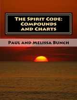 9781540816139-1540816133-The Spirit Code: Compounds and Charts