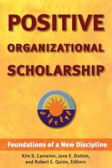 9781576752326-1576752321-Positive Organizational Scholarship: Foundations of a New Discipline