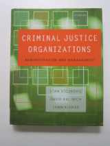 9780534645878-0534645879-Criminal Justice Organizations: Administration and Management