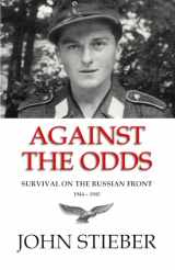 9781523347360-1523347368-Against the Odds: Survival on the Russian Front