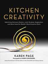 9780316267809-0316267805-Kitchen Creativity: Unlocking Culinary Genius-with Wisdom, Inspiration, and Ideas from the World's Most Creative Chefs