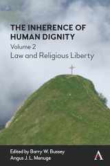 9781785276521-1785276522-The Inherence of Human Dignity: Law and Religious Liberty, Volume 2