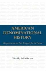9780817355128-081735512X-American Denominational History: Perspectives on the Past, Prospects for the Future (Religion and American Culture)