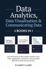 9781777967192-1777967198-Data Analytics, Data Visualization & Communicating Data: 3 books in 1: Learn the Processes of Data Analytics and Data Science, Create Engaging Data ... Present Data Effectively (All Things Data)