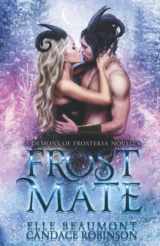9781953238665-1953238661-Frost Mate (Demons of Frosteria)
