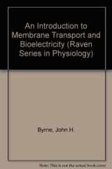9780781702010-0781702011-An Introduction to Membrane Transport and Bioelectricity: Foundations of General Physiology and Electrochemical Signaling (Raven Press Series in Phy)
