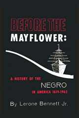 9781684220403-1684220408-Before the Mayflower: A History of the Negro in America, 1619-1962