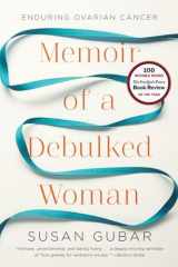 9780393345896-0393345890-Memoir of a Debulked Woman: Enduring Ovarian Cancer