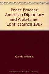 9780520083882-0520083881-Peace Process: American Diplomacy and Arab-Isræli Conflict Since 1967