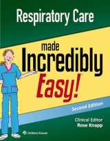 9781496397898-1496397894-Respiratory Care Made Incredibly Easy (Incredibly Easy! Series®)