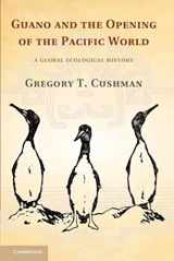 9781107655966-110765596X-Guano and the Opening of the Pacific World: A Global Ecological History (Studies in Environment and History)