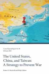 9780876092835-0876092830-The United States, China, and Taiwan: A Strategy to Prevent War