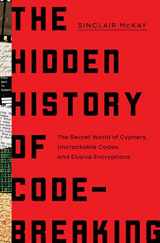 9781639364343-163936434X-The Hidden History of Code-Breaking: The Secret World of Cyphers, Uncrackable Codes, and Elusive Encryptions