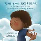 9781710250497-1710250496-R ES PARA RESPIRAR: El abecedario para manejar los sentimientos irritables y frustrantes (Spanish Edition)