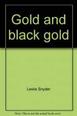 9780682480949-0682480940-Gold and black gold: Basic value investing for the new economic era (An Exposition-banner book)