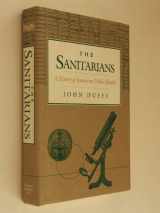 9780252016639-0252016637-The Sanitarians: A History of American Public Health