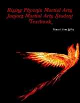 9780993942167-0993942164-Rising Phoenix Martial Arts Juniors Martial Arts Student Textbook
