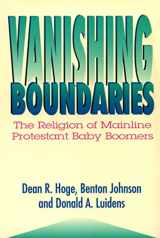 9780664254926-0664254926-Vanishing Boundaries: The Religion of Mainline Protestant Baby Boomers