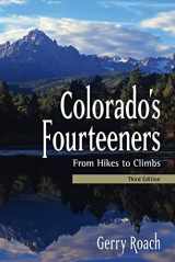 9781555917463-1555917461-Colorado's Fourteeners, 3rd Ed.: From Hikes to Climbs