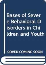 9780316763622-0316763624-Bases of Severe Behavioral Disorders in Children and Youth