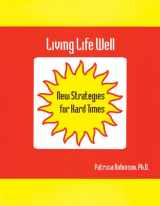 9781878978271-1878978276-Living Life Well: New Strategies for Hard Times