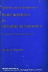 9780930815257-0930815254-Reliability and Yield Problems of Wire Bonding in Microelectronics: The Application of Materials and Interface Science