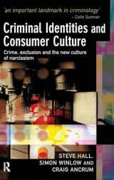 9781843922568-1843922568-Criminal Identities and Consumer Culture: Crime, Exclusion and the New Culture of Narcissm