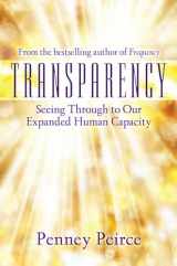 9781582706429-1582706425-Transparency: Seeing Through to Our Expanded Human Capacity (Transformation Series)