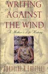 9780842027830-0842027831-Writing Against the Wind: A Mother's Life History
