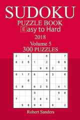9781978164659-1978164653-300 Easy to Hard Sudoku Puzzle Book - 2018