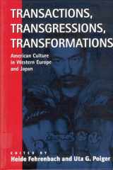 9781571811080-1571811087-Transactions, Transgressions, Transformation: American Culture in Western Europe and Japan