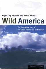 9780395864975-0395864976-Wild America: The Record of a 30,000 Mile Journey Around the Continent by a Distinguished Naturalist and His British Colleague