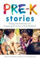 9780807761311-0807761311-Pre-K Stories: Playing with Authorship and Integrating Curriculum in Early Childhood (Early Childhood Education Series)
