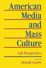 9780520044968-0520044967-American Media and Mass Culture: Left Perspectives