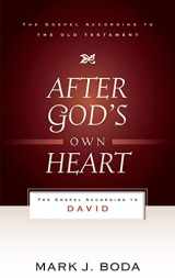 9780875526539-0875526535-After God's Own Heart: The Gospel According to David