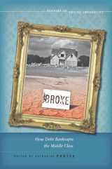 9780804777018-0804777012-Broke: How Debt Bankrupts the Middle Class (Studies in Social Inequality)