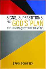9780809156153-0809156156-Signs, Superstitions, and God's Plan: The Human Quest for Meaning