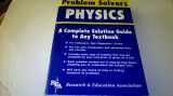 9780878915071-0878915079-The Physics Problem Solver (Problem Solvers Solution Guides)