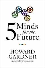 9781591399124-1591399122-Five Minds for the Future (Leadership for the Common Good)