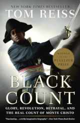 9780307382474-0307382478-The Black Count: Glory, Revolution, Betrayal, and the Real Count of Monte Cristo